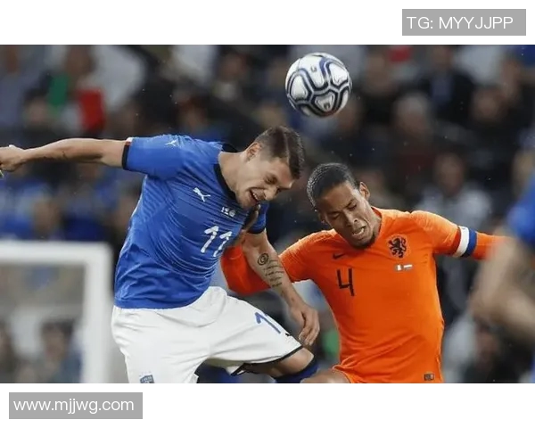 荷兰与意大利精彩对决文字直播全程回顾与分析